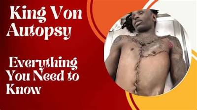 King Von Autopsy Results: a Comprehensive Look